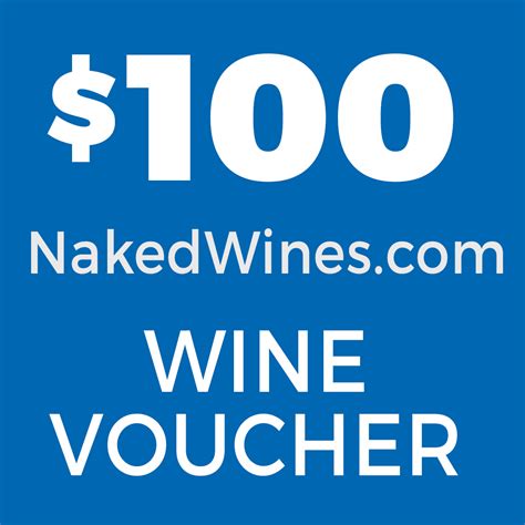 naked wines $100 voucher|$100 Gift Certificate